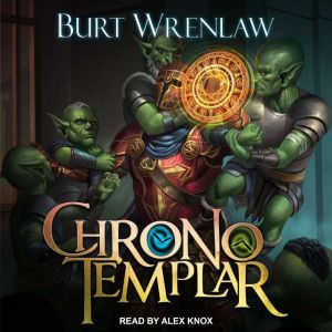 ChronoTemplar: A Crunchy LitRPG Adventure (ChronoTemplar #1) Audiobook