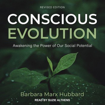 Conscious Evolution: Awakening the Power of Our Social Potential, Revised Edition Audiobook