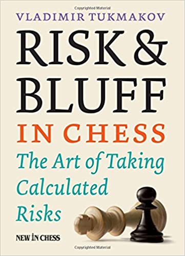Risk &amp; Bluff in Chess: The Art of Taking Calculated Risks