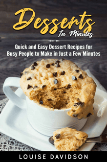 Dessert in Minutes   Quick and Easy Dessert Recipes for Busy People to Make in Just a Few Minutes