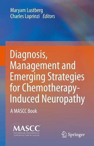 Diagnosis, Management and Emerging Strategies for Chemotherapy-Induced Neuropathy  A MASCC Book