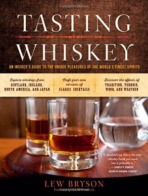 Tasting Whiskey: An Insider's Guide to the Unique Pleasures of the World's Finest Spirits True PDF