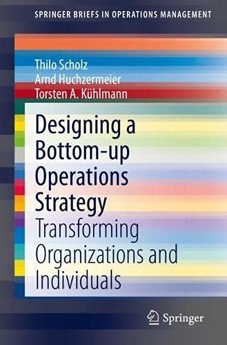 Designing a Bottom-up Operations Strategy  Transforming Organizations and Individuals