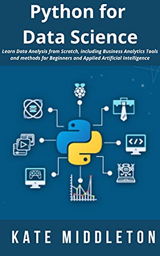 Python for Data Science  Learn Data Analysis from Scratch, including Business Analytics Tools