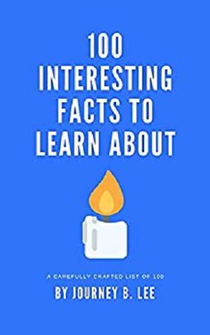 100 Interesting Facts To Learn About