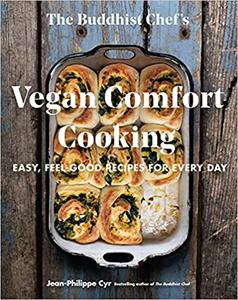 The Buddhist Chef's Vegan Comfort Cooking  Easy, Feel-Good Recipes for Every Day