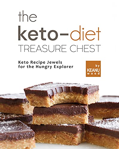 The Keto-Diet Treasure Chest  Keto Recipe Jewels for the Hungry Explorer