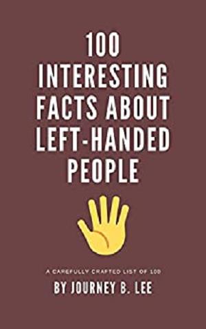 100 Interesting Facts About Left-Handed People