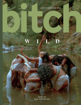 Bitch Magazine - Issue 92, Fall Winter 2021
