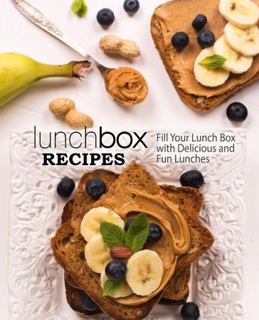 Lunch Box Recipes  Fill Your Lunch Box with Delicious and Fun Lunches, 2nd Edition