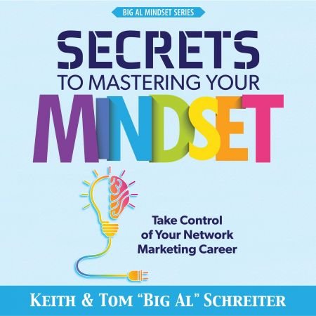 Secrets to Mastering Your Mindset: Take Control of Your Network Marketing Career Audiobook