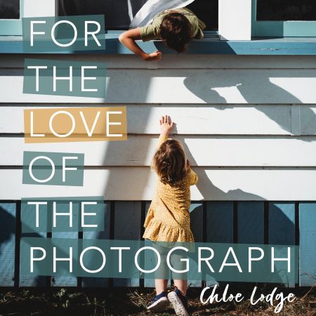 For the Love of the Photograph: A way of seeing by storyteller photographer Chloe Lodge Audiobook
