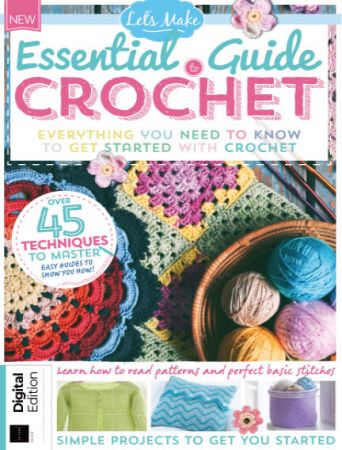 Let's Make Essential Guide To Crochet - Issue 63, Third Edition 2021