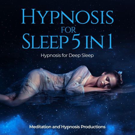 Hypnosis for Sleep 5 in 1: Hypnosis for Deep Sleep Audiobook