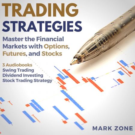 Trading Strategies: Master the Financial Markets with Options, Futures, and Stocks Audiobook
