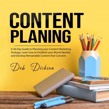 Content Planning: A 30-Day Guide to Planning your Content Marketing Strategy Audiobook