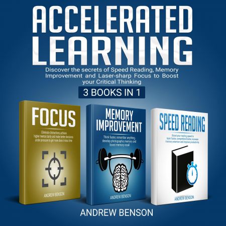 Accelerated Learning: Discover the secrets of Speed Reading, Memory Improvement and Laser-sharp Focus... Audiobook