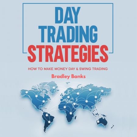 Day Trading Strategies: How to Make Money Day &amp; Swing Trading Audiobook