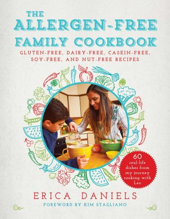 Allergen-Free Family Cookbook  Gluten-Free, Dairy-Free, Casein-Free, Soy-Free, and Nut-Free Recipes