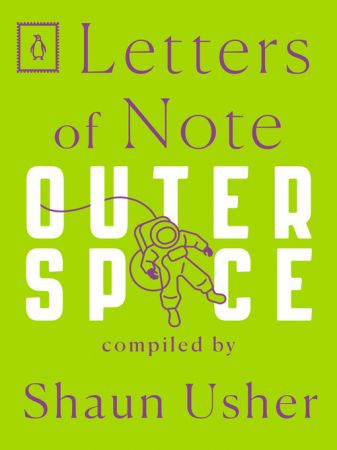 Letters of Note  Outer Space Letters of Note Series, Book 11