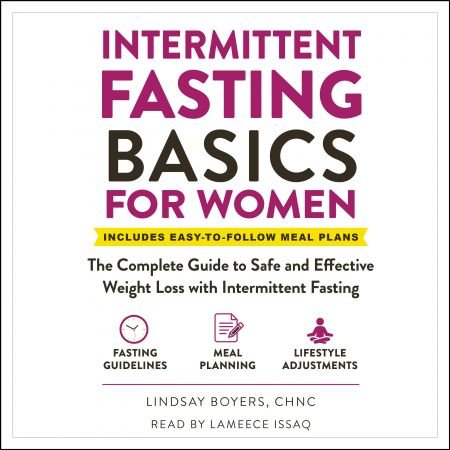Intermittent Fasting Basics for Women: The Complete Guide to Safe and Effective Weight Loss with Intermittent... Audiobook