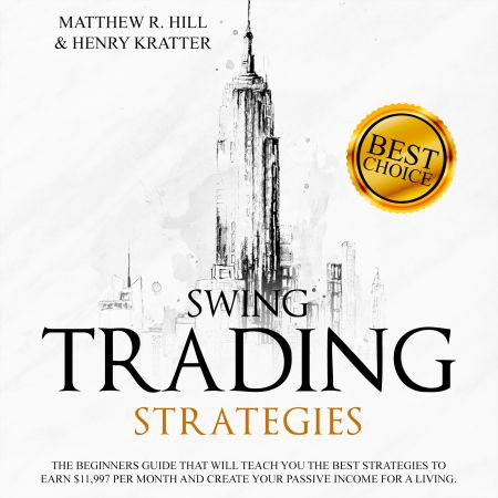 Swing Trading Strategies: The Ultimate Beginner’s Guide That Will Teach You the Best Strategies to Earn... Audiobook