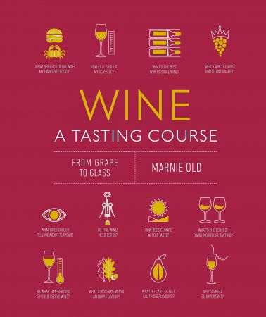 Wine a Tasting Course: From Grape to Glass