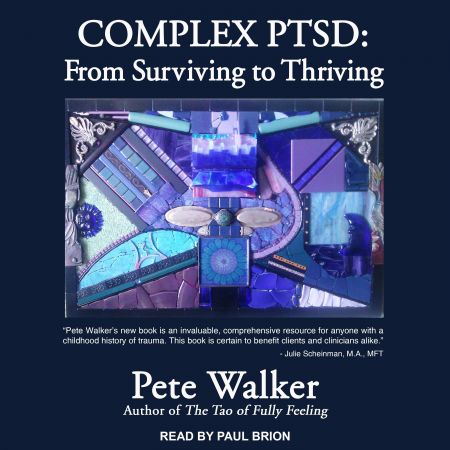 Complex PTSD: From Surviving to Thriving Audiobook
