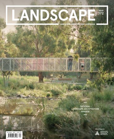 Landscape Architecture Australia - Issue 172, 2021