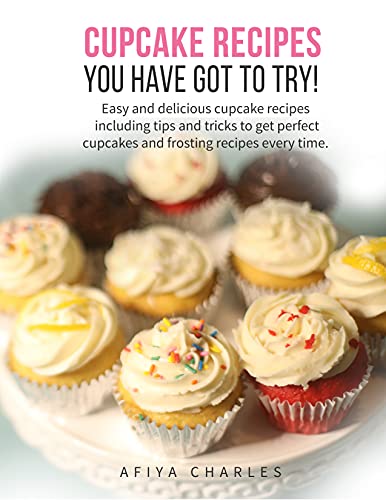 Cupcake recipes you have got to try  Easy and delicious cupcake recipes including tips and tricks