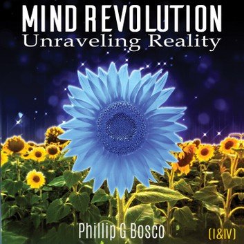 Mind Revolution: Unraveling Reality (I &amp; IV) Audiobook