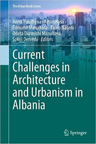 Current Challenges in Architecture and Urbanism in Albania (The Urban Book Series)
