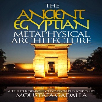 The Ancient Egyptian Metaphysical Architecture Audiobook