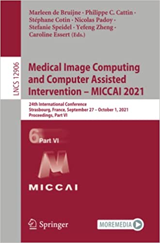 Medical Image Computing and Computer Assisted Intervention – MICCAI 2021 Part 6