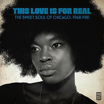 VA – This Love Is For Real (The Sweet Soul Of Chicago: 1968-1981) (2017) FLAC
