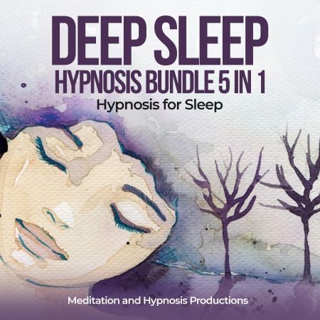 Deep Sleep Hypnosis Bundle 5 in 1: Hypnosis for Sleep Audiobook
