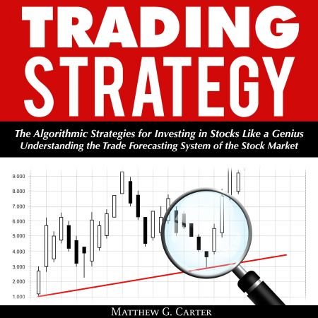 Trading Strategy: The Algorithmic Strategies for Investing in Stocks Like a Genius Audiobook