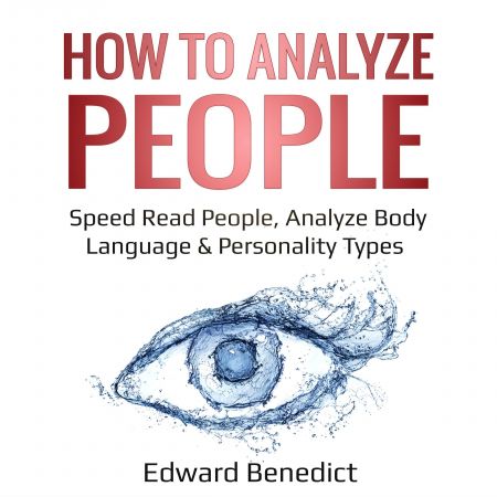 How to Analyze People: Speed Read People, Analyze Body Language &amp; Personality Types Audiobook