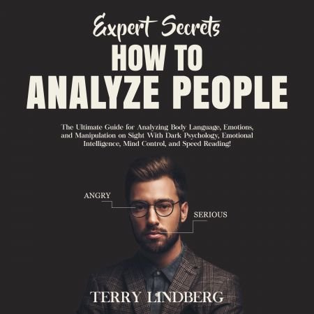 Expert Secrets - How to Analyze People: The Ultimate Guide for Analyzing Body Language, Emotions Audiobook