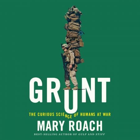 Grunt: The Curious Science of Humans at War Audiobook