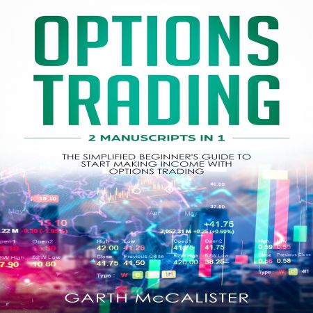 Options Trading: 2 Manuscripts in 1 - The Simplified Beginner's Guide to Start Making Income with Options Trading Audiobook
