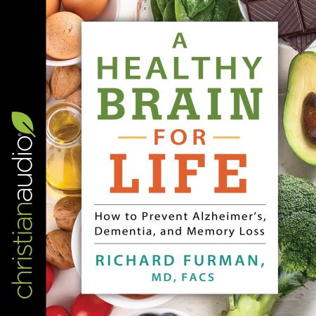 A Healthy Brain for Life: How to Prevent Alzheimer's, Dementia, and Memory Loss Audiobook