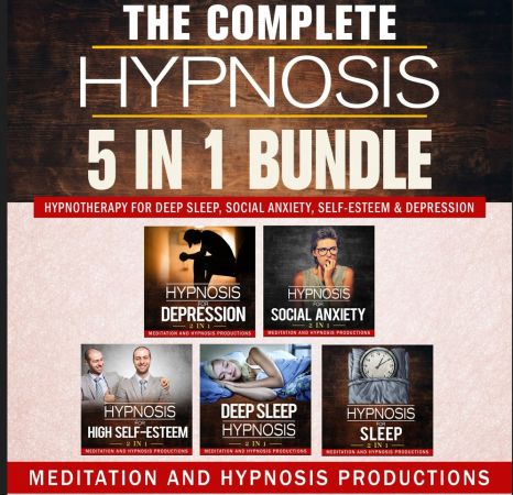 The Complete Hypnosis 5 in 1 Bundle: Hypnotherapy for Deep Sleep, Social Anxiety, Self-Esteem &amp; Depression Audiobook