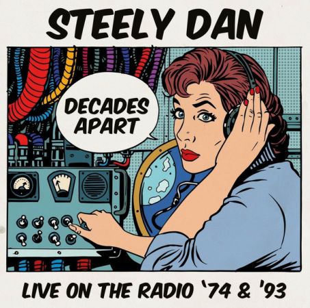 Steely Dan - Decades Apart - Live On The Radio '74 &amp; '93 (2017)