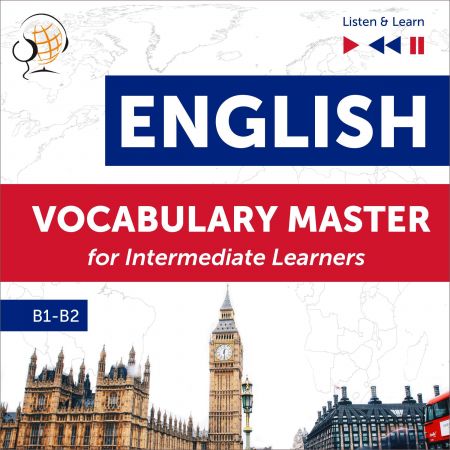 English Vocabulary Master for Intermediate Learners: Listen &amp; Learn - Proficiency Level B1-B2 Audiobook
