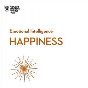 Happiness: HBR Emotional Intelligence SeriesAudiobook