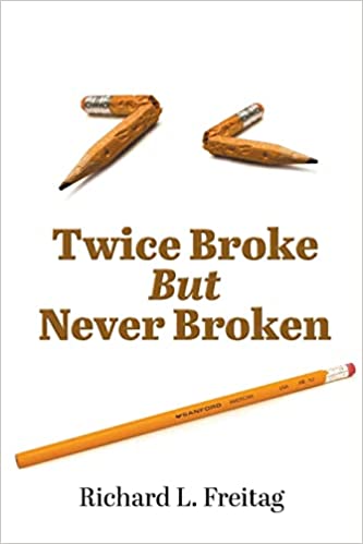 Twice Broke But Never Broken