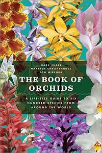 The Book of Orchids  A Life-Size Guide to Six Hundred Species from around the World (EPUB)
