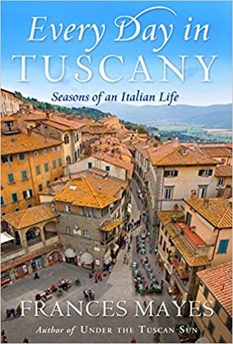 Every Day in Tuscany: Seasons of an Italian Life (true EPUB)