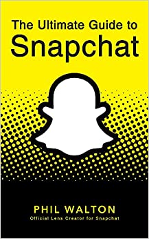 The Ultimate Guide to Snapchat